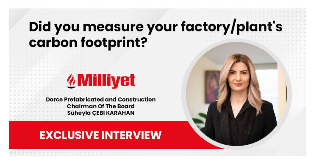 Did you measure your factory plants carbon footprint – exclusive interview – milliyet newspaper