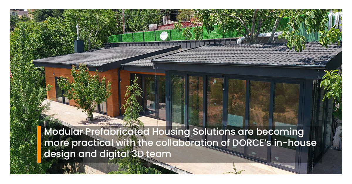 Modular Prefabricated Housing Solutions are becoming more practical with the collaboration of DORCE’s in-house design and digital 3D team