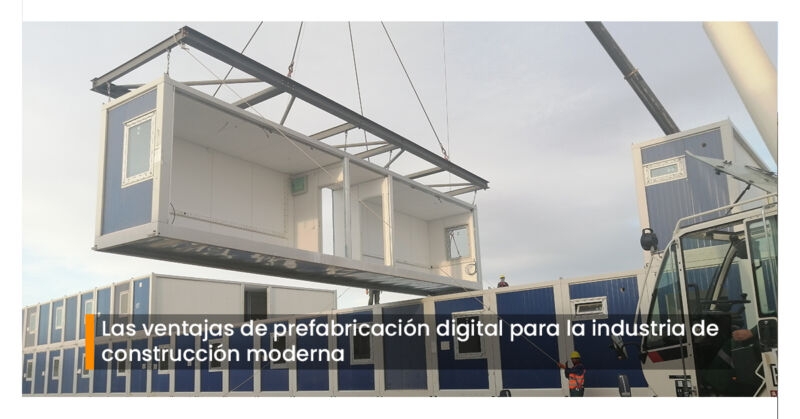 Las ventajas de prefabricación digital para la industria de
